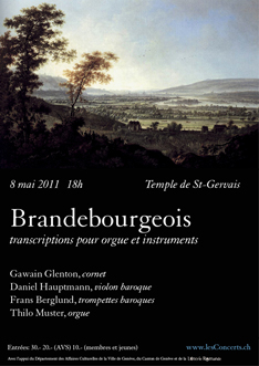 Concerti Brandebourgois, transcriptions, Gawain Glenton, cornet Daniel Hauptmann, violon baroque Frans Berglund, trompette & trompette &agrave; coulisse baroques Thilo Muster, orgue