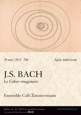 20 mars 2023 : Le Cahier imagine de J.S. Bach, Ensemble Café Zimmermann